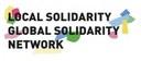 Local Solidarity - Global Solidarity Network Local Solidarity - Global Solidarity Network